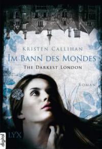 The Darkest London - Im Bann des Mondes - Kristen Callihan