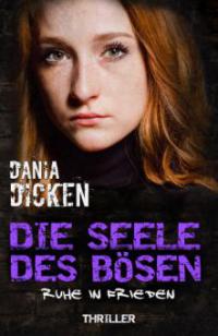 Die Seele des Bösen - Ruhe in Frieden - Dania Dicken