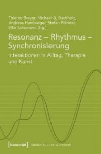 Resonanz - Rhythmus - Synchronisierung - 