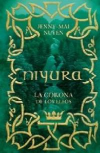 Niyura, La Corona De Los Elfos. Nijura, Das Erbe der Elfenkrone, spanische Ausgabe - Jenny-Mai Nuyen