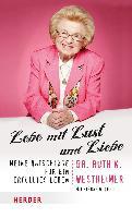Lebe mit Lust und Liebe - Ruth K. Westheimer