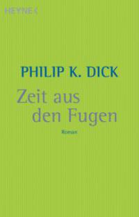 Zeit aus den Fugen - Philip K. Dick