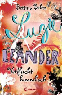 Luzie & Leander 1 - Verflucht himmlisch - Bettina Belitz