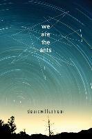 We Are the Ants - Shaun David Hutchinson