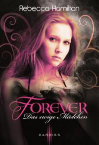 Forever - Das ewige Mädchen - Rebecca Hamilton