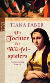 Die Tochter des Würfelspielers - Tiana Faber