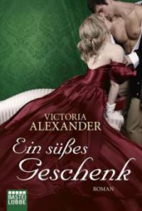 Ein süßes Geschenk - Victoria Alexander