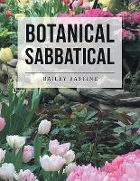 Botanical Sabbatical - Bailey Bastine