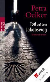 Tod auf dem Jakobsweg - Petra Oelker