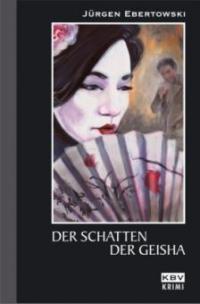 Der Schatten der Geisha - Jürgen Ebertowski