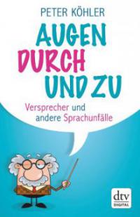 Augen durch und zu - -