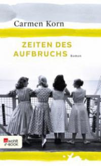 Zeiten des Aufbruchs - Carmen Korn