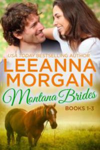 Montana Brides Boxed Set (Books 1-3) - Leeanna Morgan