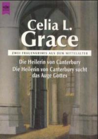 Die Heilerin von Canterbury. Die Heilerin von Canterbury sucht das Auge Gottes - Celia L. Grace