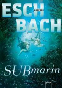 Submarin - Andreas Eschbach