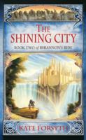Rhiannon's Ride 2: The Shining City - Kate Forsyth