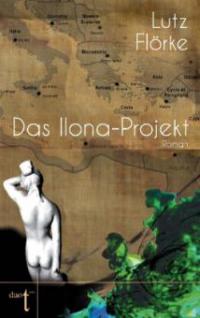 Das Ilona-Projekt - Lutz Flörke
