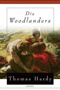 Die Woodlanders - Thomas Hardy