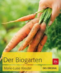 Der Biogarten - Marie-Luise Kreuter