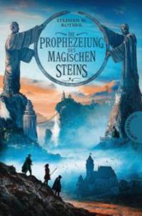 Die Prophezeiung des magischen Steins - Stephan M. Rother
