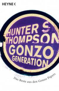 Gonzo Generation - Hunter S. Thompson