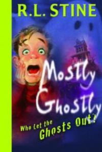 Who Let the Ghosts Out? - R. L. Stine