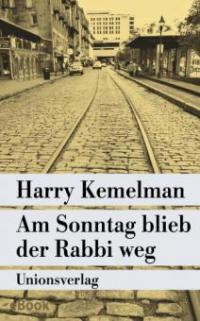 Am Sonntag blieb der Rabbi weg - Harry Kemelman