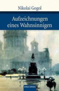 Aufzeichnungen eines Wahnsinnigen. Der Newskij-Prospekt - Nikolai Wassiljewitsch Gogol