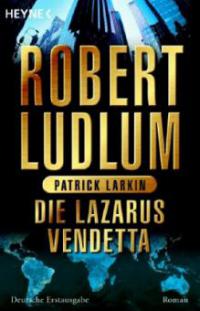 Die Lazarus-Vendetta - Robert Ludlum, Patrick Larkin