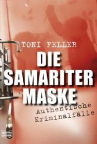 Die Samaritermaske - Toni Feller
