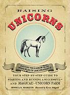 Raising Unicorns - Jessica S. Marquis, Kevin Hedgpeth