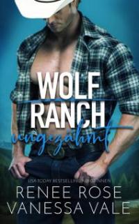 ungezähmt (Wolf Ranch, #1) - Renee Rose, Vanessa Vale