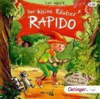 Der kleine Räuber Rapido - Der riesengroße Räuberrabatz, 2 Audio-CD - Nina Rosa Weger