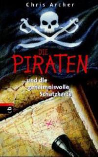 Die Piraten und die geheimnisvolle Schatzkarte - Chris Archer