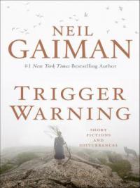 Trigger Warning - Neil Gaiman