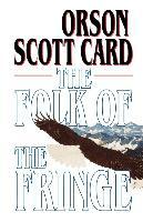 The Folk of the Fringe - Orson Scott Card