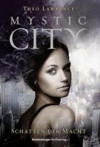 Mystic City: Schatten der Macht - Theo Lawrence