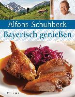 Bayerisch (kochen und) genießen - Alfons Schuhbeck