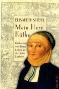Mein Herr Käthe - Elisabeth Stiefel