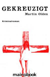 Gekreuzigt - Martin Olden