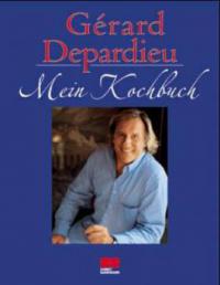 Mein Kochbuch - Gérard Depardieu