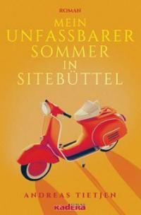 Mein unfassbarer Sommer in Sietebüttel - Andreas Tietjen