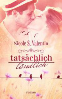 tatsächlich ländlich - Nicole S. Valentin