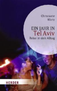 Ein Jahr in Tel Aviv - Christiane Wirtz