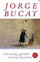 Eine traurige, gar nicht so traurige Geschichte - Jorge Bucay