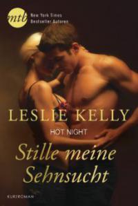 Hot Night: Stille meine Sehnsucht! - Leslie Kelly