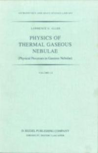 Physics of Thermal Gaseous Nebulae - L.H. Aller