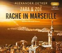 Zara und Zoë: Rache in Marseille - Alexander Oetker