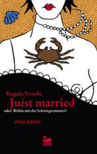 Juist married: oder... Wohin mit der Schwiegermutter. Inselkrimi - Regula Venske
