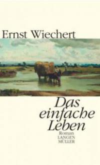 Das einfache Leben - Ernst Wiechert
